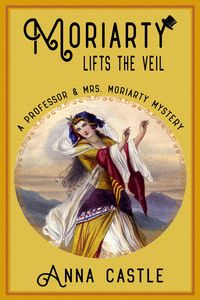 Produktbild: Moriarty Lifts the Veil (A Professor & Mrs. Moriarty Mystery, #4)