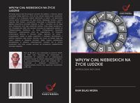 Produktbild: Wp&iquest;yw Cia&iquest; Niebieskich Na &iquest;ycie Ludzkie