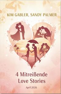 Produktbild: 4 Mitrei&szlig;ende Love Stories April 2026