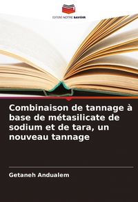 Produktbild: Combinaison de tannage &agrave; base de m&eacute;tasilicate de sodium et de tara, un nouveau tannage