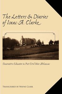 Produktbild: The Letters and Diaries of Isaac A. Clarke