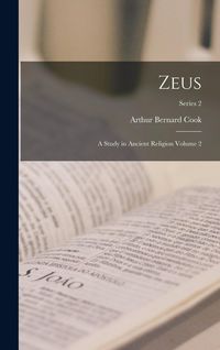 Produktbild: Zeus: A Study in Ancient Religion Volume 2; Series 2