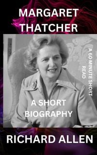 Produktbild: Margaret Thatcher: A Short Biography (Short Biographies of Famous People)