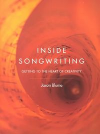 Produktbild: Inside Songwriting: Getting to the Heart of Creativity