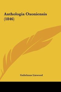 Produktbild: Anthologia Oxoniensis (1846)