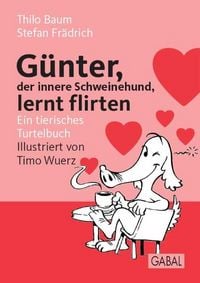 Produktbild: G&uuml;nter, der innere Schweinehund, lernt flirten