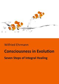 Bild vom Artikel The Evolution of Consciousness vom Autor Wilfried Ehrmann