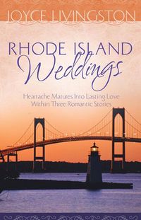 Produktbild: Rhode Island Weddings: Heartache Matures Into Lasting Love Within Three Romantic Stories