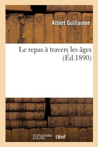 Produktbild: Le repas &agrave; travers les &acirc;ges