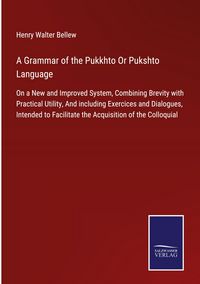 Produktbild: A Grammar of the Pukkhto Or Pukshto Language