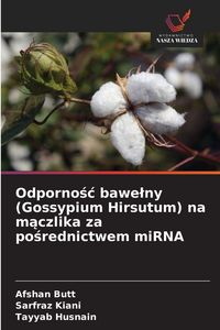 Produktbild: Odporno&iquest;&iquest; bawe&iquest;ny (Gossypium Hirsutum) na m&iquest;czlika za po&iquest;rednictwem miRNA