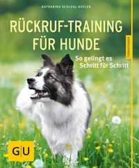 Bild vom Artikel Rückruf-Training für Hunde vom Autor Katharina Schlegl-Kofler