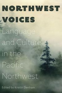 Produktbild: Northwest Voices: Language and Culture in the Pacific Northwest