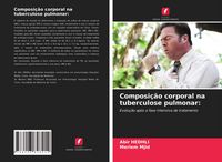 Produktbild: Composi&ccedil;&atilde;o corporal na tuberculose pulmonar: