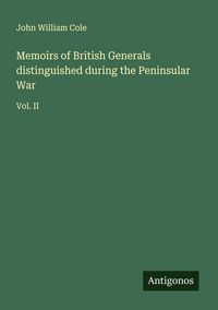 Produktbild: Memoirs of British Generals distinguished during the Peninsular War
