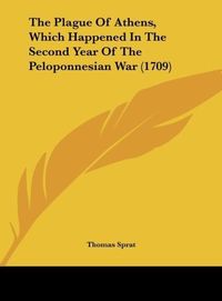 Produktbild: The Plague Of Athens, Which Happened In The Second Year Of The Peloponnesian War (1709)