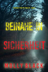 Produktbild: Beinahe in sicherheit (Ein Grace-Ford-FBI-Thriller - Band 2)