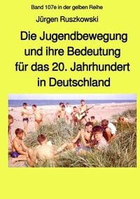Maritime gelbe Reihe bei Jürgen Ruszkowski / Die Jugendbewegung und ihre Bedeutung für das 20. Jahrhundert in Deutschland