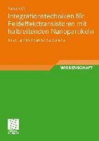 Produktbild: Integrationstechniken f&uuml;r Feldeffekttransistoren mit halbleitenden Nanopartikeln