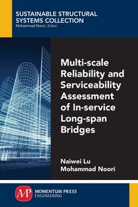 Produktbild: Multi-Scale Reliability and Serviceability Assessment of In-Service Long-Span Bridges