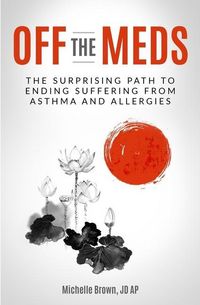 Produktbild: Off The Meds: The Surprising Path To Ending Suffering From Asthma and Allergies