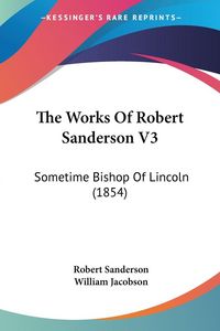 Produktbild: The Works Of Robert Sanderson V3