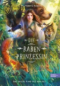 Produktbild: Die Rabenprinzessin &ndash; das wilde Kind des Waldes