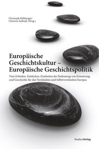 Bild vom Artikel Europäische Geschichtskultur - Europäische Geschichtspolitik vom Autor Christoph Kühberger
