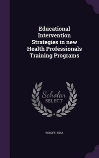 Produktbild: Educational Intervention Strategies in new Health Professionals Training Programs