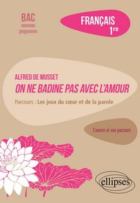 Produktbild: Alfred de Musset, On ne badine pas avec l'amour. Parcours : les jeux du coeur et de la parole