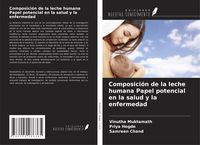 Produktbild: Composici&oacute;n de la leche humana Papel potencial en la salud y la enfermedad