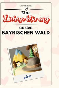 Produktbild: Eine Liebeserkl&auml;rung an den Bayerischen Wald