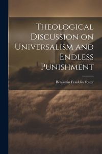 Produktbild: Theological Discussion on Universalism and Endless Punishment