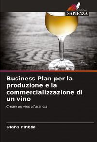 Produktbild: Business Plan per la produzione e la commercializzazione di un vino