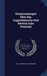 Produktbild: Untersuchungen &Uuml;ber Das Logarithmische Und Newton'sche Potential