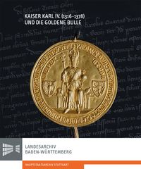 Bild vom Artikel Kaiser Karl IV. (1316-1378) und die Goldene Bulle vom Autor 
