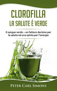Produktbild: Clorofilla - La Salute &egrave; Verde