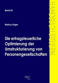 Produktbild: Die ertragsteuerliche Optimierung der Umstrukturierung von Personengesellschaften