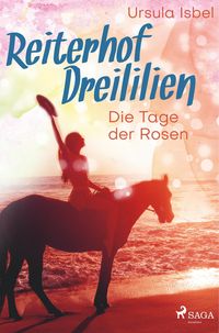 Bild vom Artikel Reiterhof Dreililien 2 - Die Tage der Rosen vom Autor Ursula Isbel
