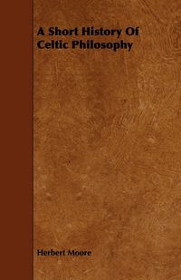 Produktbild: A Short History of Celtic Philosophy