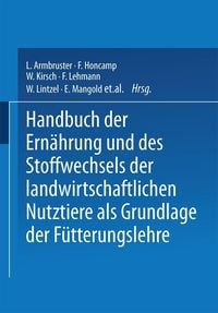 Produktbild: Handbuch der Ern&auml;hrung und des Stoffwechsels der Landwirtschaftlichen Nutztiere als Grundlagen der F&uuml;tterungslehre