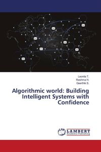 Produktbild: Algorithmic world: Building Intelligent Systems with Confidence
