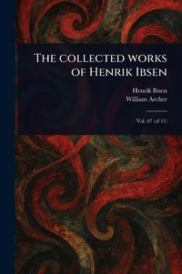 Produktbild: The Collected Works of Henrik Ibsen
