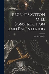 Produktbild: Recent Cotton Mill Construction and Engineering