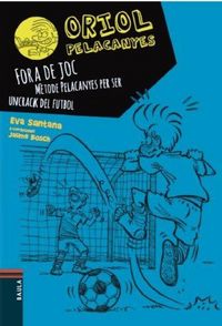 Produktbild: Fora de joc!. M&egrave;tode Pelacanyes per ser un crack del futbol