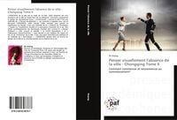 Produktbild: Penser visuellement l'absence de la ville - Chongqing Tome II