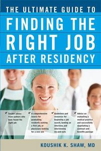 Produktbild: The Ultimate Guide to Finding the Right Job After Residency
