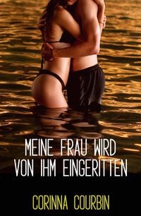Produktbild: Meine Frau wird von ihm eingeritten