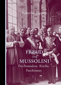 Bild vom Artikel Freud und Mussolini vom Autor Roberto Zapperi