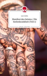 Produktbild: Manifest des Geistes / Die Seelenkrankheit (Teil 1). Life is a Story - story.one
